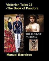 Victorian Tales 33 - The Book of Pandora 179443321X Book Cover