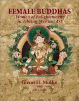 Female Buddhas: Women of Enlightenment in Tibetan Mystical Art 1574160680 Book Cover