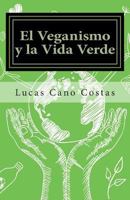 El Veganismo y la Vida Verde 1502935694 Book Cover