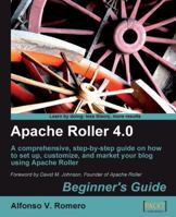 Apache Roller 4.0 - Beginner's Guide 184719950X Book Cover