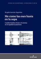 Me como las eses hasta en la sopa (Etudes De Linguistique, Littérature Et Arts, 50) 3631856989 Book Cover