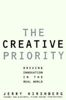 The Creative Priority: Driving Innovative Business in the Real World 0887308309 Book Cover