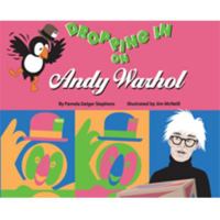 Dropping in on Andy Warhol by Pamela Geiger Stephens 1562904337 Book Cover
