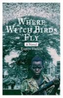 Where Witch Birds Fly 0932863493 Book Cover