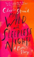 My Wild and Sleepless Nights: A Mother's Story 0857525905 Book Cover