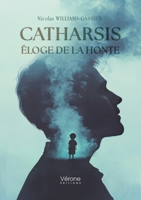 Catharsis: Éloge de la honte B0DS9JMQHQ Book Cover