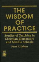 The Wisdom of Practice 081917484X Book Cover