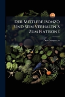 Der Mittlere Isonzo Und Sein Verhaltnis Zum Natisone (1886) 1141776049 Book Cover