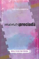 Menospreciada: Nunca Te Des Por Vencida 1521832242 Book Cover