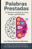 Palabras Prestadas: El idioma en tiempos de redes, emojis y globalización (Spanish Edition) B0F7Y6MK4T Book Cover