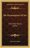 The Presumption Of Sex: And Other Papers 114135814X Book Cover