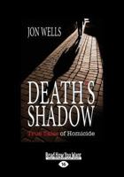 Death's Shadow: True Tales of Homicide 1459707443 Book Cover