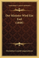 Der Minister Wird Ein Esel (1848) 1167379683 Book Cover