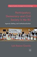 Participatory Democracy and Civil Society in the Eu: Agenda-Setting and Institutionalisation 1137436832 Book Cover