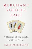Merchant, Soldier, Sage Lib/E: A History of the World in Three Castes 0143125079 Book Cover