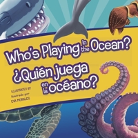 Who's Playing in the Ocean?/Quien Juega En La Oceano? (Who's Playing Bilingual Editions) 1635603552 Book Cover
