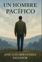 Un hombre pacífico (Spanish Edition) B0F8VWX243 Book Cover