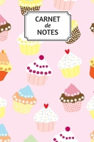 Carnet de notes: Carnet de notes - 160 pages lignées - Petit format - 13,34 cm x 20,32 cm - thème gateaux (French Edition) 1675384169 Book Cover