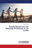 Family Based Care for Mentally Ill Patients in Sri Lanka 3659375802 Book Cover