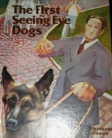 The First Seeing Eye Dogs 0895470454 Book Cover