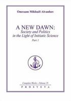 New Dawn: Pt. 1: Society and Politics in the Light of Initiatic Science 2855664861 Book Cover