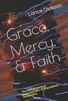 Grace, Mercy, and Faith : The Keys to Spiritual Empowerment - An Educational Perspective 1790129869 Book Cover