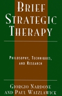 Brief Strategic Therapy: Philosophy, Techniques, and Research 0765702800 Book Cover