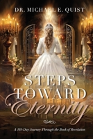 Steps Toward Eternity: A 105-Day Journey Through the Book of Revelation B0CL6N7VGY Book Cover