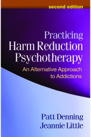 Practicing Harm Reduction Psychotherapy: An Alternative Approach to Addictions 1593850964 Book Cover