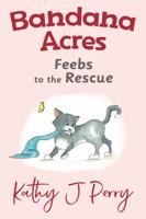 Feebs to the Rescue 0998129178 Book Cover