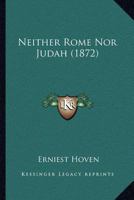 Neither Rome Nor Judah 1166983455 Book Cover