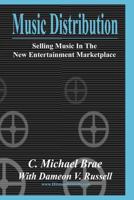 Music Distribution: Selling Music in the New Entertainment Marketplace 159109433X Book Cover
