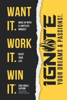 Want It. Work It. Win It.: Ignite Your Dreams & Passions B0F3W7DQZ7 Book Cover