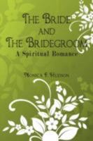 The Bride and the Bridegroom: A Spiritual Romance 143439123X Book Cover