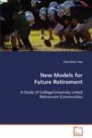 New Models for Future Retirement: A Study of College/University Linked RetirementCommunities 3639084446 Book Cover