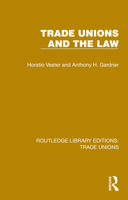 Trade Unions and the Law (Routledge Library Editions: Trade Unions) 103239594X Book Cover