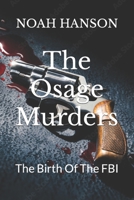 The Osage Murders: The Birth Of The FBI B0C6VZ65SY Book Cover