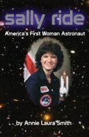 Sally Ride - America's First Woman Astronaut 1938667387 Book Cover