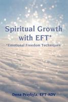 Spiritual Growth with EFT*: *Emotional Freedom Techniques 145153227X Book Cover