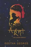 Agni: - The Untold Folklore! 1095670719 Book Cover