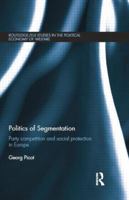 Politics of Segmentation: Party Competition and Social Protection in Europe 1138812463 Book Cover