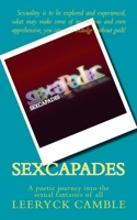 Sexcapades: a poetic journey into the sexual fantasies of all 1456326570 Book Cover