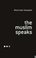 The Muslim Speaks 1786998882 Book Cover