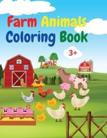 Farm Animals Coloring Book: Amazing Farm Animals Coloring Book Acute Farm Animals Coloring Book for Kids Ages 3+ Gift Idea for Preschoolers with Country Farm Animals to Color 3986210229 Book Cover