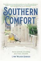 Southern Comfort: Stories of family, friendship, fiery trials, and faith 1947446150 Book Cover