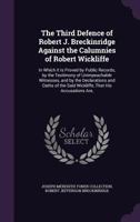 The Third Defence of Robert J. Breckinridge Against the Calumnies of Robert Wickliffe: In Which It Is Proved by Public Records, by the Testimony of Unimpeachable Witnesses, and by the Declarations and 1358111138 Book Cover