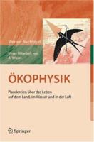 Ökophysik: Plaudereien über das Leben auf dem Land, im Wasser und in der Luft 3540288783 Book Cover