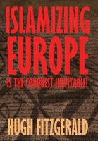 Islamizing Europe : Is the Conquest Inevitable? 1966833008 Book Cover