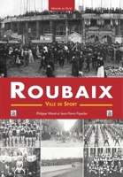 Roubaix - Une ville de sport (French Edition) 2849101559 Book Cover