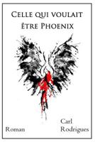 Celle qui voulait être Phoenix 2955803251 Book Cover
